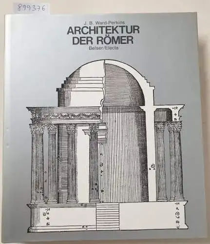 Ward-Perkins, John B. und Pier Luigi Nervi (Hrsg.): Architektur der Römer 
 (Weltgeschichte der Architektur). 