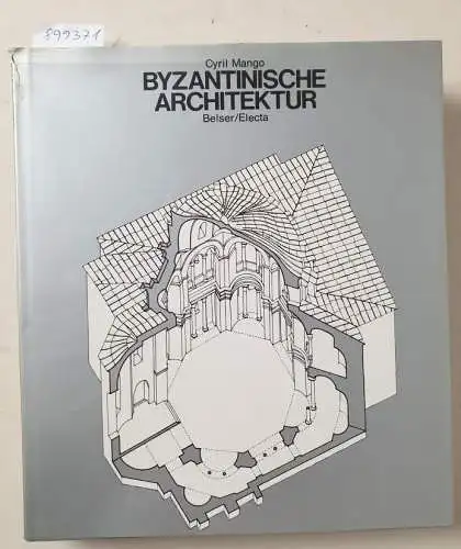 Mango, Cyril und Pier Luigi Nervi (Hrsg.): Byzantinische Architektur 
 (Weltgeschichte der Architektur). 