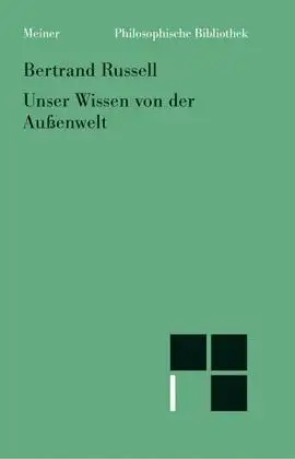 Otte, Michael und Bertrand Russell: Unser Wissen von der Außenwelt. 