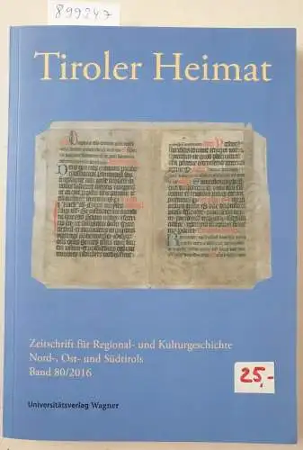 Schober, Richard und Christina Antenhofer: Tiroler Heimat 80 (2016): Zeitschrift für Regional- und Kulturgeschichte Nord-, Ost- und Südtirols. 