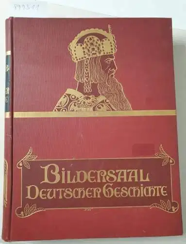 Bär, Adolf und Paul Quensel (Hrsg.): Bildersaal deutscher Gechichte : Zwei Jahrtausende deutschen Lebens in Bild und Wort. 