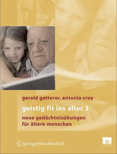Gatterer, Gerald: Geistig fit ins Alter; Teil: 3. 