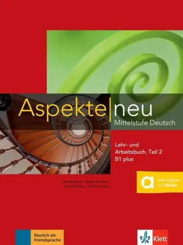 Koithan, Ute, Tanja Mayr-Sieber und Helen Schmitz: Aspekte neu B1 plus : Deutsch als Fremdsprache 
 Mittelstufe Deutsch. Lehr- und Arbeitsbuch mit Audios Teil 2 : 1 CD. 