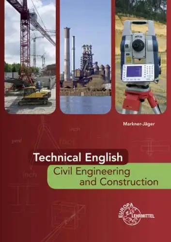 Markner-Jäger, Brigitte: Technical English - Civil Engineering and Construction. 
