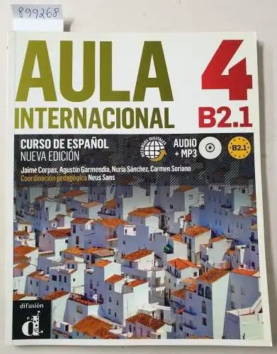 Corpas, Jaime, Agustín Garmendia und Nuria Sánchez: Aula Internacional 4 : B2.1 : Curso De Espanol : Nueva Edición : mit Audio-CD + MP3. 