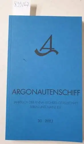 Anna Seghers-Gesellschaft (Hrsg.): Das Argonautenschiff. (Jahrbuch der Anna-Seghers-Gesellschaft 30 - 2022. Berlin und Mainz e.V.) 
 Entscheidungen unter dem geteilten Himmel. 
