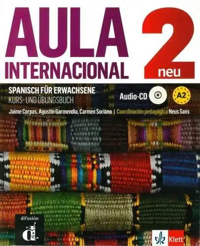 Corpas, Jaime und Agustín Garmendia: Aula Internacional 2 : Spanisch für Erwachsene : Kurs- und Übungsbuch : mit Audio-CD. 
