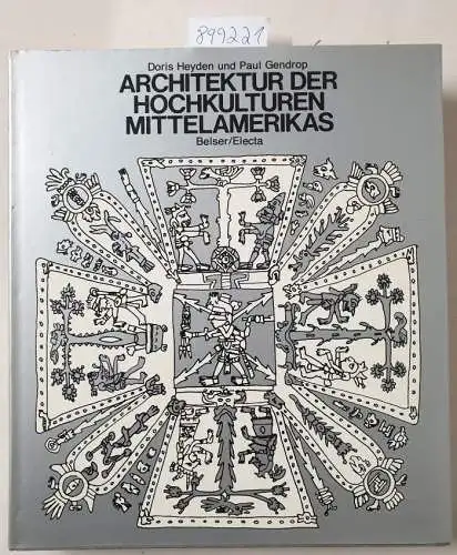 Heyden, Doris und Paul Gendrop: Architektur der Hochkulturen Mittelamerikas. 