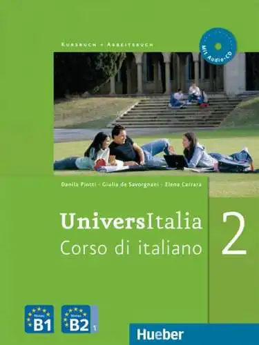 Piotti, Danila, Giulia de Savorgnani und Elena Carrara: UniversItalia 2 
 Corso di italiano / Kurs- und Arbeitsbuch mit integrierter Audio-CD. 