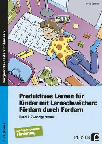 Scherer, Petra: Produktives Lernen für Kinder mit Lernschwächen 1 : Fördern durch Fordern : Sonderpädagogische Förderung 
 Zwanzigerraum (1. bis 3. Klasse). 