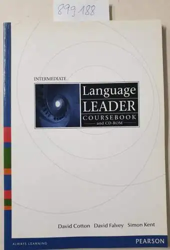 Cotton, David, David Falvey and Simon Kent: Language Leader Intermediate Coursebook and CD-Rom Pack. 