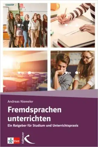 Nieweler, Andreas: Fremdsprachen unterrichten 
 Ein Ratgeber für Studium und Unterrichtspraxis. 