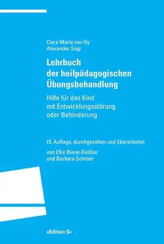 Oy, Clara Maria von, Alexander Sagi und Elke Biene-Deißler: Lehrbuch der heilpädagogischen Übungsbehandlung 
 Hilfe für das Kind mit Entwicklungsstörung oder Behinderung. 