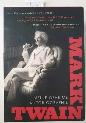 Twain, Mark, Hans-Christian Oeser und Andreas Mahler: Mark Twain : Meine geheime Autobiographie. 