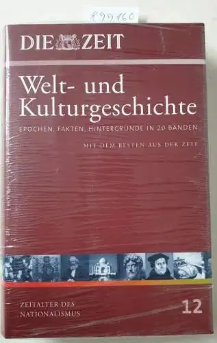 Günzel, Klaus und Ronald D. Gerste: Die Zeit : Welt- und Kulturgeschichte : Band 12 : Zeitalter des Nationalismus. 