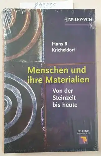 Kricheldorf, Hans R: Menschen und ihre Materialien: Von der Steinzeit bis heute (Erlebnis Wissenschaft). 