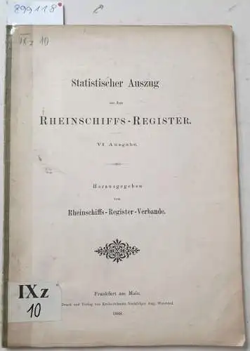Rheinschiffs-Register-Verband (Hrsg.): Statistischer Auszug aus dem Rheinschiffs-Register : VI. Ausgabe. 