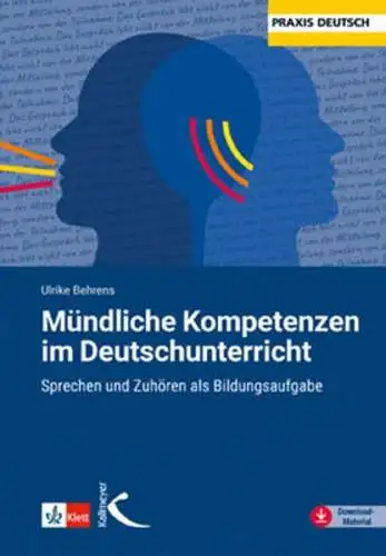 Behrens, Ulrike: Mündliche Kompetenzen im Deutschunterricht 
 Sprechen und Zuhören als Bildungsaufgabe. 