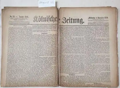 Kölnische Zeitung: Kölnische Zeitung Nr. 311 : 9. November 1870 : "Verdun hat capitulirt" : (in 2 Bögen) : Erstes und Zweites Blatt : Komplett. 