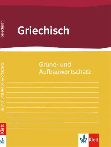 Klett: Grund- und Aufbauwortschatz Griechisch 
 ab 8. Klasse bis incl. Universität. 