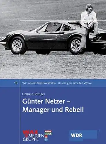 Böttiger, Helmut: Günter Netzer : Manager und Rebell
 (= Wir in Nordrhein-Westfalen ; 18). 