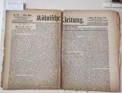 Kölnische Zeitung: Kölnische Zeitung Nr. 299 : 28. October 1870 : "Metz ist über!" : (in 2 Bögen) : Erstes und Zweites Blatt : Komplett. 