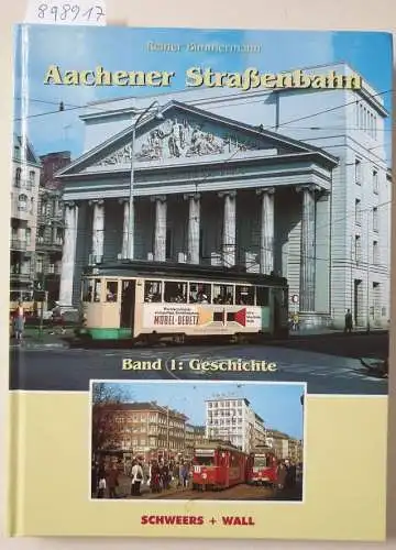 Bimmermann, Reiner: Aachener Straßenbahn : Band 1 : Geschichte. 