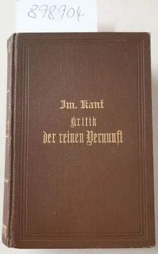 Kehrbach, Karl und Immanuel Kant: Kritik der reinen Vernunft
 Text der Ausgabe 1781 mit Beifügung sämmtlicher Abweichungen der Ausgabe 1787. 