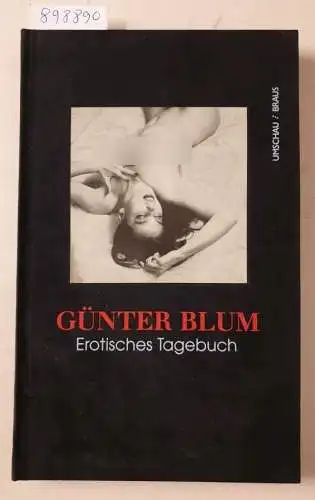 Blum, Günter: Erotisches Tagebuch : Polaroidfotografien aus dem künstlerischen Nachlaß. 