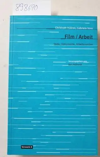 Hübner, Christoph, Gabriele Voss und Bert Rebhandl: Film - Arbeit : Texte, Dokumente und Arbeitsnotizen
 (= Texte zum Dokumentarfilm ; 16). 