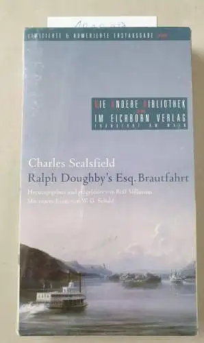 Sealsfield, Charles: Ralph Doughby's Esq. Brautfahrt: Mit e. Essay v. W. G. Sebald (Die Andere Bibliothek, Band 259). 