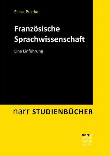 Pustka, Elissa: Französische Sprachwissenschaft: Eine Einführung (Narr Studienbücher). 