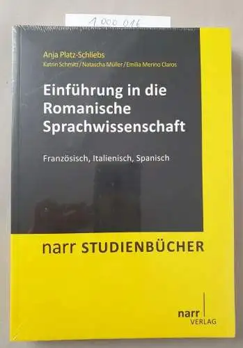 Anja, Platz-Schliebs, Schmitz Katrin und Müller Natascha: Einführung in die Romanische Sprachwissenschaft: Französisch, Italienisch, Spanisch (Narr Studienbücher). 