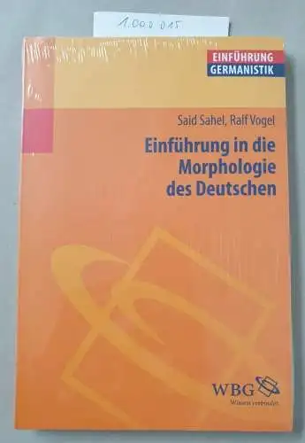 Vogel, Ralf und Said Sahel: Einführung in die Morphologie des Deutschen (Germanistik kompakt). 