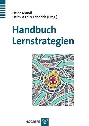 Mandl, Heinz und Helmut F. Friedrich: Handbuch Lernstrategien. 