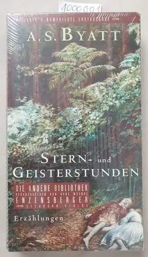 Byatt, Antonia S: Stern- und Geisterstunden : (Neubuch in OVP) 
 Die Andere Bibliothek : Herausgegeben von Hans Magnus Enzensberger. 