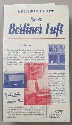 Luft, Friedrich und Wilfried F. Schoeller: Über die Berliner Luft: Feuilletons (Die Andere Bibliothek, Band 405). 