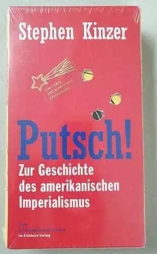 Kinzer, Stephen: Putsch! : zur Geschichte des amerikanischen Imperialismus. 