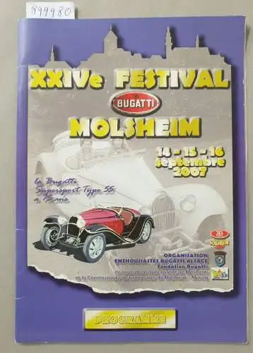 Organisation Enthousiastes Bugatti Alsace: XXIVe Festival Bugatti : Molsheim 14-15-16 Septembre 2007. 