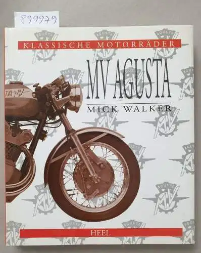 Walker, Mick: MV Agusta 
 (Klassische Motorräder). 