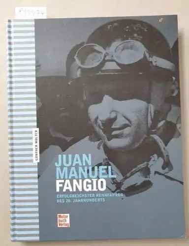 Molter, Günther: Juan Manuel Fangio : Erfolgreichster Rennfahrer des 20. Jahrhunderts. 