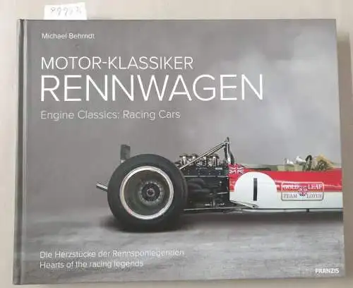 Behrndt, Michael: Motor-Klassiker : Rennwagen / Engine Classics: Racing Cars 
 Die Herzstücke der Rennsportlegenden / Heatrs of the racing legends : (Text Deutsch und englisch). 