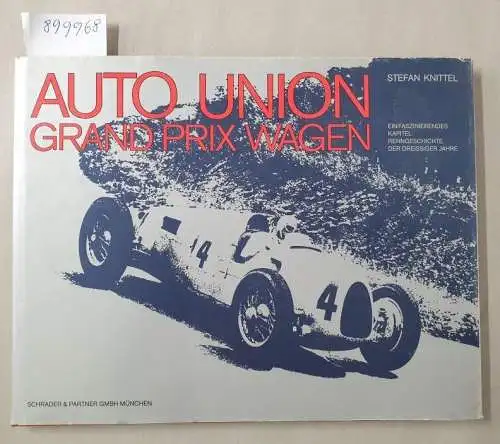 Knittel, Stefan: Auto Union-Grand-Prix-Wagen 
 Ein faszinierendes Kapitel Renngeschichte der dreissiger Jahre. 