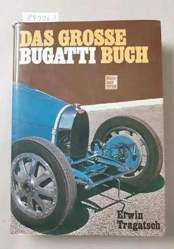 Tragatsch, Erwin: Das grosse Bugatti Buch. 