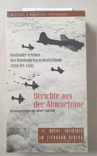 Lubrich, Oliver (Herausgeber): Berichte aus der Abwurfzone : Ausländer erleben den Bombenkrieg in Deutschland 1939 bis 1945. 