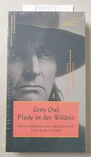 Owl, Grey und Peter Torberg: Pfade in der Wildnis : eine indianische Erzählung von der Natur. 