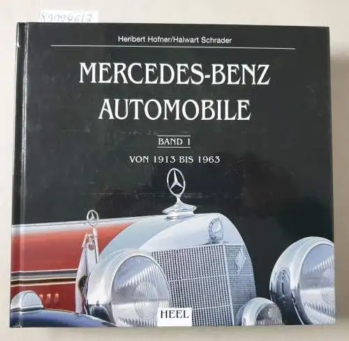 Hofner, Heribert und Halwart Schrader: Mercedes-Benz Automobile : Band 1 und 2 : 2 Bände. 