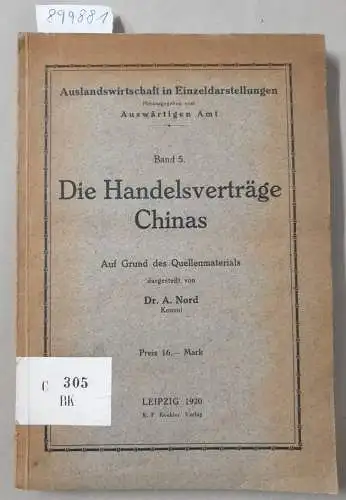 Nord, Adolf: Die Handelsverträge Chinas : Auf Grund des Quellenmaterials dargestellt 
 (Auslandswirtschaft in Einzeldarstellungen : Band 5). 