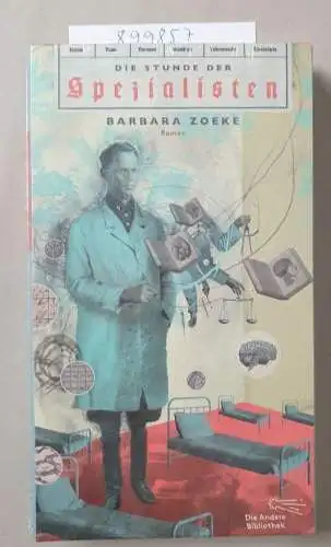 Zoeke, Barbara: Die Stunde der Spezialisten: Roman (Die Andere Bibliothek, Band 393). 