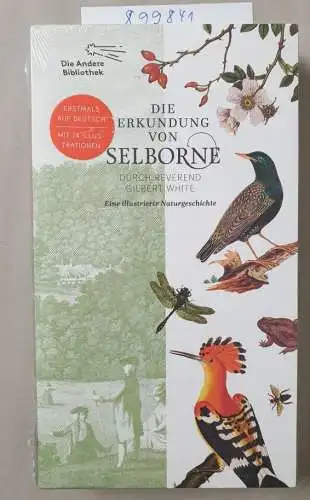 White, Gilbert: Die Erkundung von Selborne durch Reverend Gilbert White: Eine illustrierte Naturgeschichte (Die Andere Bibliothek, Band 437). 
